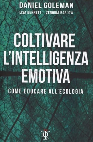 Coltivare l'Intelligenza Emotiva Come educare all'ecologia