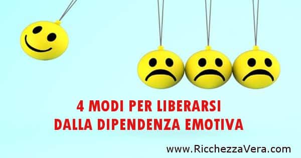 4 modi per liberarsi dalla Dipendenza Emotiva