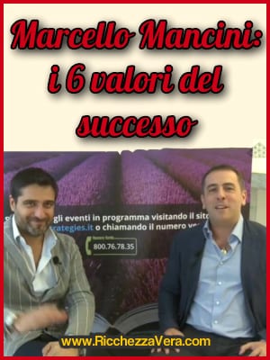 Marcello Mancini: i 6 Valori del Successo – Intervista Esclusiva