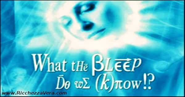 What the Bleep do we know in italiano