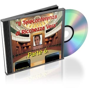 II Teleconferenza di Ricchezza Vera, Parte 6 – Commenti: