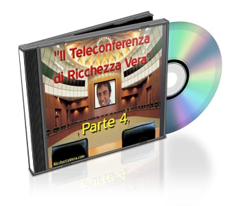 4- Quarta parte della II Teleconferenza di Ricchezza Vera – commenti