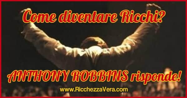 Diventare ricchi anthony robbins