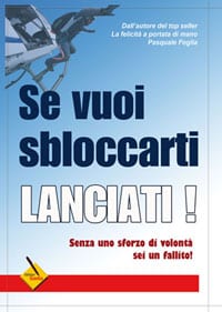 Pasquale Foglia Se vuoi sbloccarti, lanciati! - Recensione