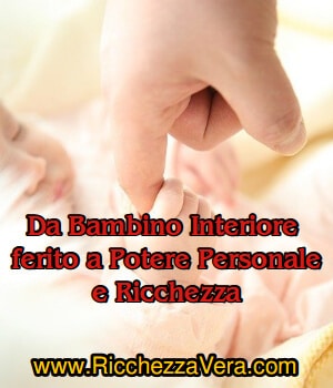 Bambino Interiore Ferito Potere Personale Ricchezza