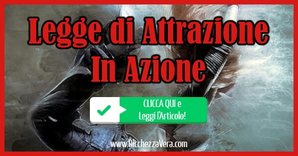 Legge di Attrazione in azione