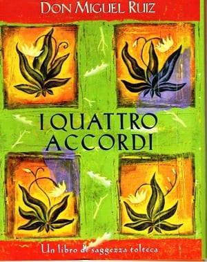 I Quattro Accordi - libro di Don Miguel Ruiz