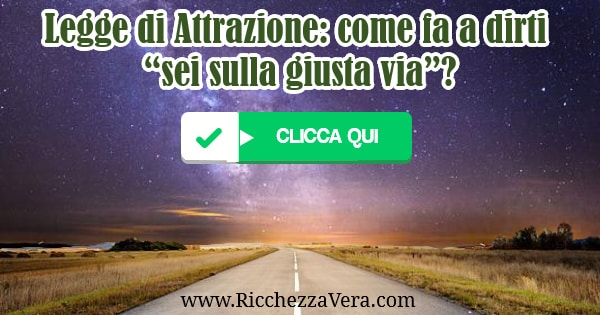 Legge Attrazione sei sulla giusta via