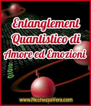 Entanglement Quantistico di Amore ed Emozioni