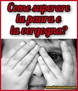 Come superare la paura e la vergogna