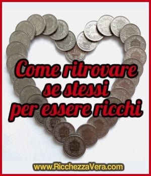 Come ritrovare se stessi per essere ricchi