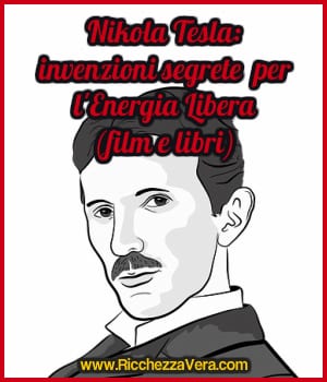 Nikola Tesla invenzioni segrete per l'Energia Libera (film e libri)