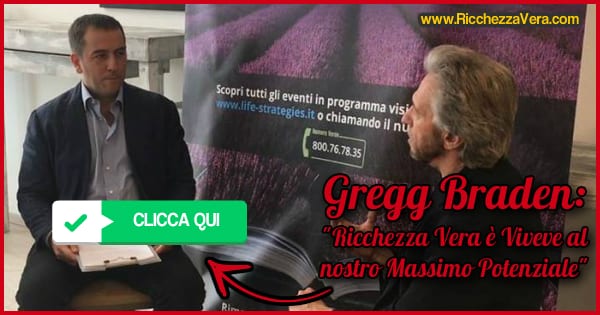 Gregg Braden intervista ricchezza vera vivere potenziale