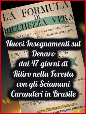 Nuovi Insegnamenti sul Denaro dai 47 giorni di Ritiro nella Foresta con gli Sciamani Curanderi in Brasile