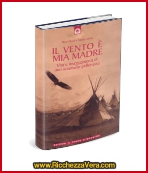 Il Vento è mia Madre – Vita e Insegnamenti di uno sciamano pellerossa