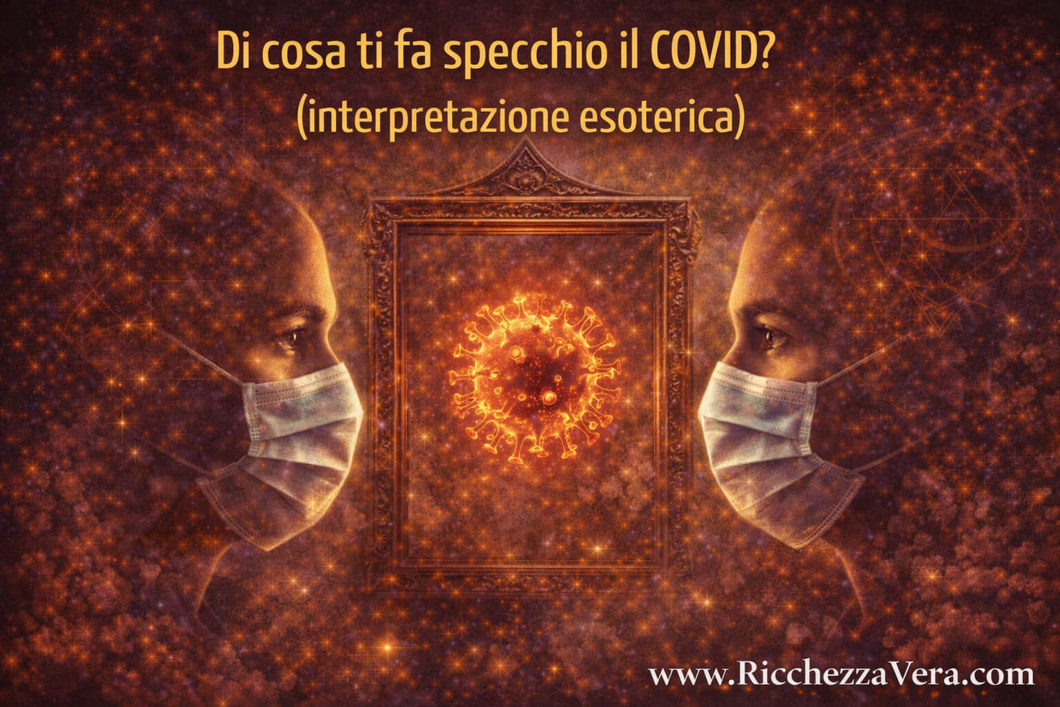Di cosa ti fa specchio il COVID? (interpretazione esoterica)