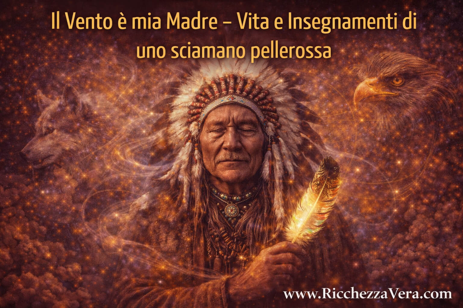 Il Vento è mia Madre - Vita e Insegnamenti di uno sciamano pellerossa